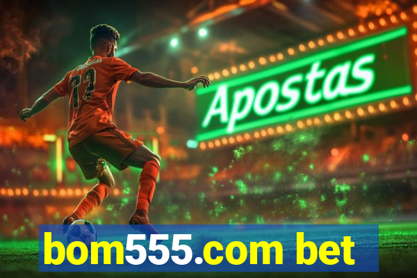 bom555.com bet